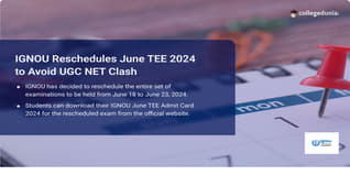 IGNOU Reschedules June TEE 2024 to Avoid UGC NET Clash; Check New Dates Here